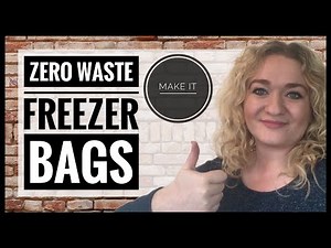 How To Make Zero Waste Freezer Bags - Plastic Free Freezer Containers - Zero Waste Kitchen Swaps