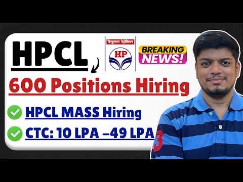 🔥HPCL 600 Openings MASS Hiring | CTC: 10-49 LPA | Freshers/Experienced Hiring | MASS Hiring Alert
