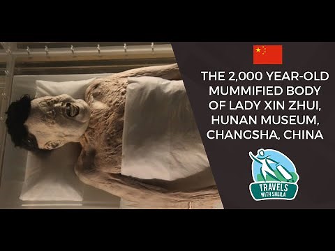 The 2,000 Year-Old Mummy of Lady Xin Zhui, Hunan Museum