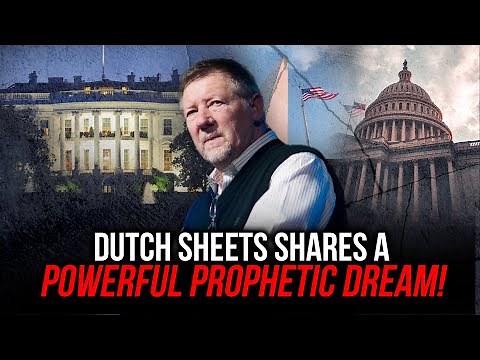 Dutch Sheets Shares A Powerful Prophetic Dream!