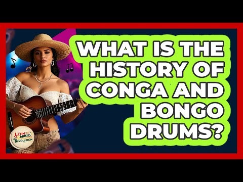 What Is The History Of Conga And Bongo Drums? - Latin Music Revolution
