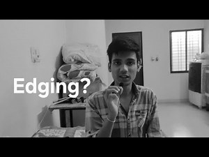 What is edging? || is edging harmful ?