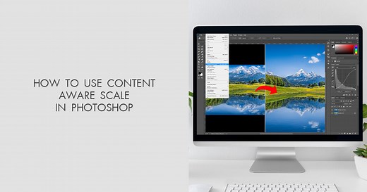How to Use Content Aware Scale in Photoshop for Complete Beginners