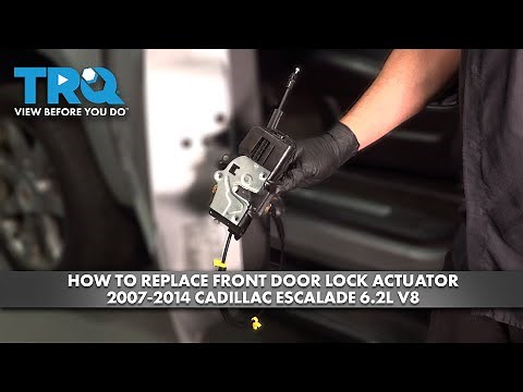 How to Replace Front Door Lock Actuators 2007-2014 Cadillac Escalade 6.2L V8