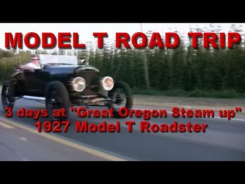 The Road To Brooks, 1927 Model T 3 day trip to “The Great Oregon Steam up”