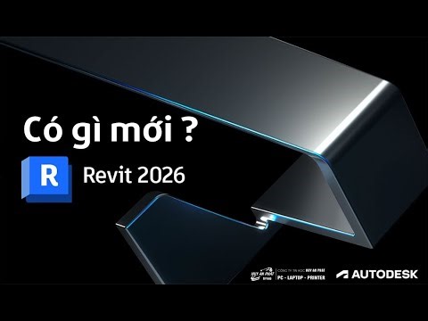 Autodesk Revit 2026 Có Gì Mới ? Download Tải Về Miễn Phí Ngay Link Google Drive
