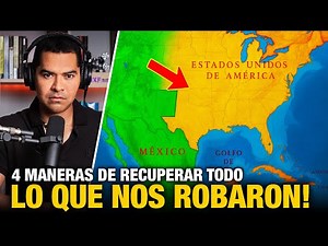 4 Ways to RECOVER the Territory that the US Stole from Mexico