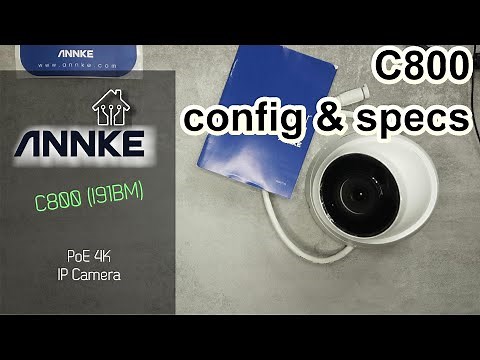 Annke C800: 4K PoE IP camera: specs and config