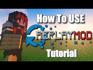 Minecraft : How to USE Replay Mod Tutorial