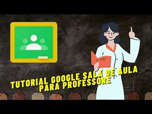 COMO USAR O GOOGLE CLASSROOM [Passo a passo para professores]