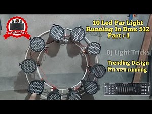 10 Par Light Running In Dmx 512 Part:-1 || dmx 512 controller programming || Dj Light Tricks