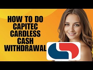 How To Do Capitec Cardless Cash Withdrawal (Step-By-Step Guide)