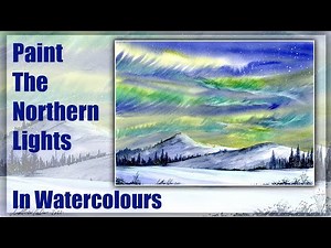 Paint The Northern Lights In Watercolours - Watercolour Demonstration With Matthew Palmer