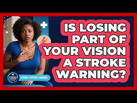 Is Losing Part of Your Vision a Stroke Warning?