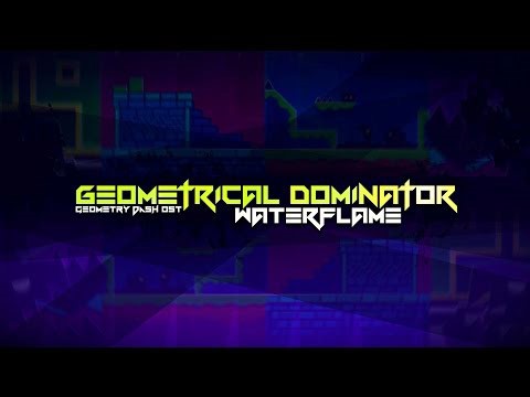 Geometrical Dominator (Geometry Dash OST)