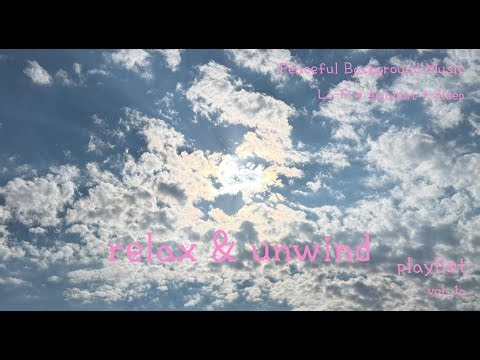 #01a Relax & Unwind | Relax Background Music for Chill - Playlist