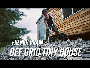 DIY French Drain for Off Grid Tiny House