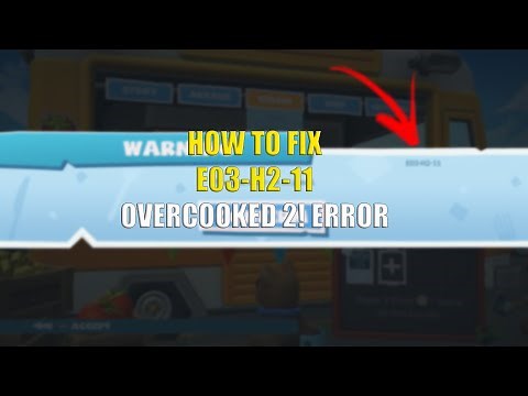 COMO ARRUMAR ERRO E03-H2-11 DO OVERCOOKED! 2 (HOW TO FIX E03-H2-11 ERROR OVERCOOKED! 2)