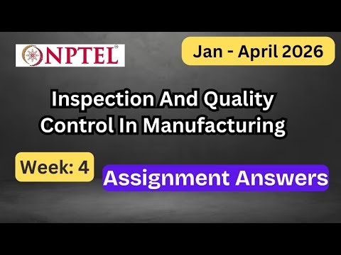 NPTEL Inspection And Quality Control In Manufacturing Week 4 Assignment Answers | Jan–Apr 2026