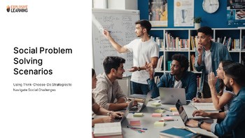 Social Problem Solving Scenarios Using Think Choose Do Strategies Grades 4-12...