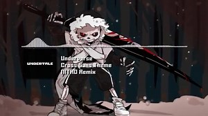 Underverse [Undertale AU] - "Cross Sans Theme" NITRO Remix