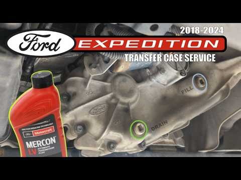 2018 -2024 Expedition: Transfer Case Service (Fluid Change)