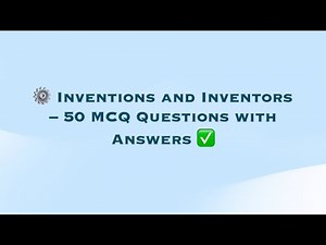 💡 Inventions and Inventors Quiz – 50 Important Questions with Answers | General Knowledge 2025