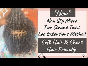 New Non Slip Micro Twist Loc Extensions Method Using ExyHair