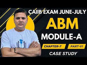 ABM Module A Chapter 7 Part VI | Case Study Based on Interval Estimation | CAIIB WITH ASHOK