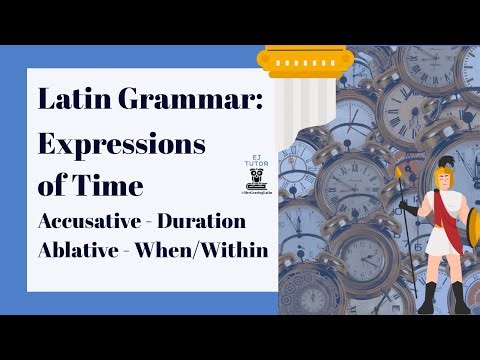 Latin Expressions of Time Explained | Accusative of Duration & Ablative of Time