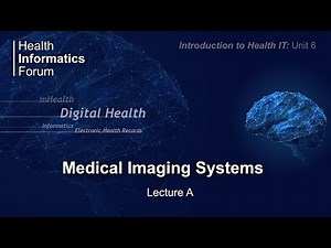 Unit 7: Medical Imaging Systems