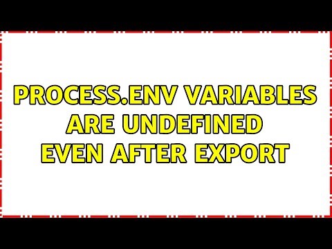 process.env variables are undefined even after export