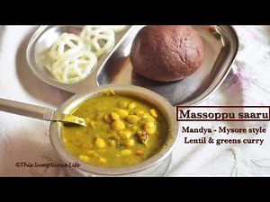 Massoppu saaru | Mandya Mysore style lentils and greens curry