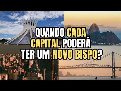 NOVOS BISPOS NAS 27 CAPITAIS BRASILEIRAS