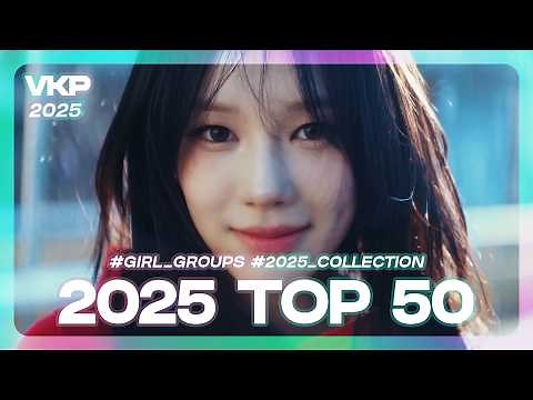 KPOP PLAYLIST 2025 🔥 TOP 50 Girl Group Songs of the Year [4K/MV]