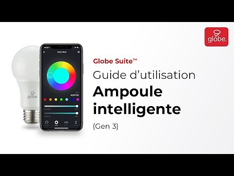 Ampoule intelligente gen3 – Guide d'installation et d'utilisation | Maison intelligente Globe
