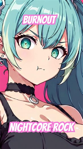 Nightcore – Burnout 🔥 #nightcore #rock #lyrics #nightcoremusic #speedup #nightcoresongs