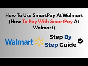 How To Use SmartPay At Walmart (How To Pay With SmartPay At Walmart)