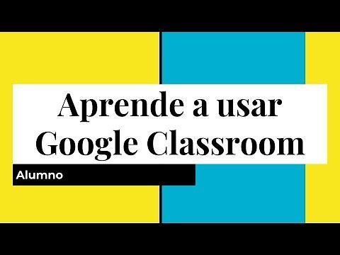 Aprende a usar Google Classroom (alumno) - Nuevo video Consulta la descripción.