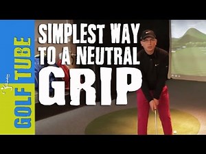 SIMPLEST WAY TO GET A NEUTRAL GOLF GRIP