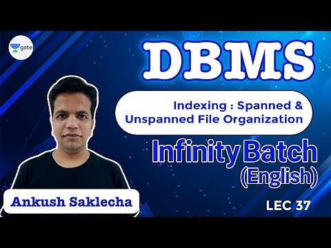 Indexing: Spanned and Unspanned File Organization | L 37 | DBMS | Infinity Batch | GATE 2022 CS/IT
