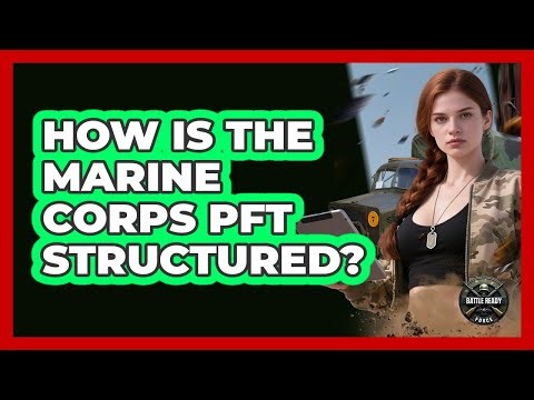 How Is The Marine Corps PFT Structured?