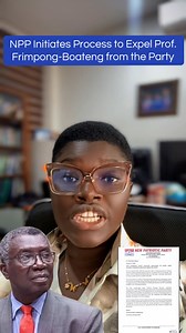 NPP Initiates Process to Expel Prof. Frimpong-Boateng from the Party | Political Mavis