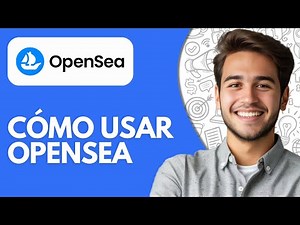 Cómo Usar OpenSea | Crea y Vende NFT en OpenSea (2026) – Guía Paso a Paso