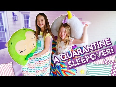 We're Having a Sleepover During the Quarantine