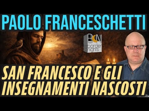 SAINT FRANCIS AND THE HIDDEN TEACHINGS + FREEWHEEL - PAOLO FRANCESCHETTI