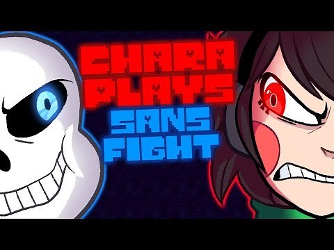 CHARA PLAYS - SANS BOSS FIGHT (75K SPECIAL)