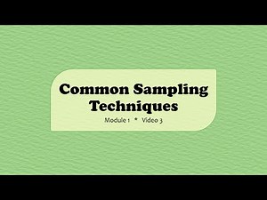 MA110 || Common Sampling Techniques || Video 1-3