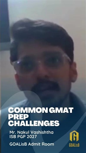 Common GMAT Prep Challenges and How to Overcome Them | GoalisB Interviews B-School Admit