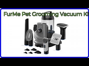 REVIEW (2026): FurMe Pet Grooming Vacuum Kit. ESSENTIAL details.
